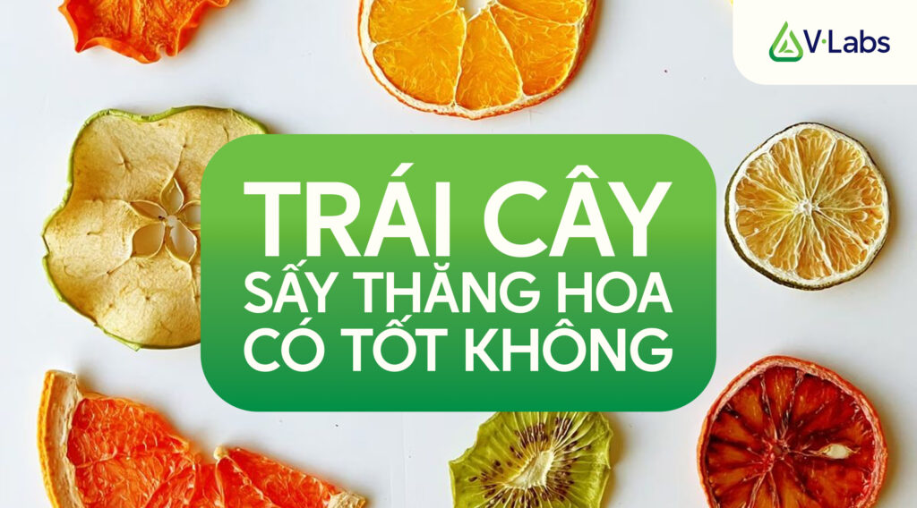 Trái Cây Sấy Thăng Hoa Là gì ? Tìm Hiểu Về Công Nghệ Sấy Giữ Nguyên Chất